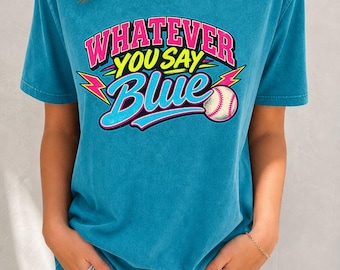 Whatever You Say Blue Graphic T-Shirt