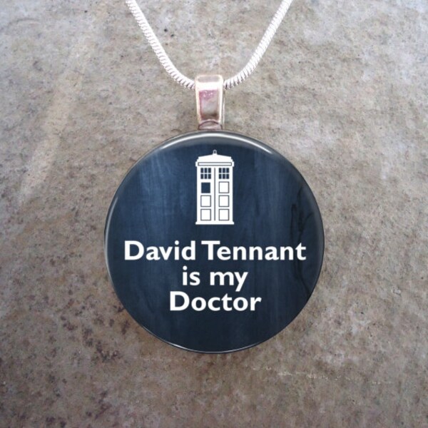 Doctor Who Collectible Jewelry - David Tennant is my Doctor - 1 Inch Domed Glass pendant - Whovian Gifts - Free Shipping -sku DW-MYDRTENNANT