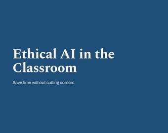 Ethical AI in the Classroom