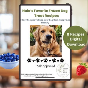 May include: A digital download document titled Nala’s Favorite Frozen Dog Treat Recipes featuring a photo of a golden retriever, a bowl of blueberries, a strawberry, and the text 8 Recipes Digital Download and Nala Approved.