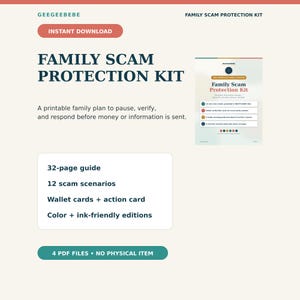 May include: A digital Family Scam Protection Kit featuring a 32-page guide, 12 scam scenarios, wallet cards, and an action card. The document includes color and ink-friendly editions, providing a printable plan to verify information before sending money.