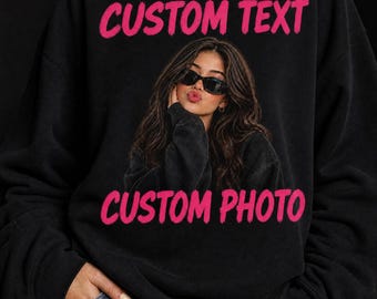 Custom Photo Portrait Sweatshirt, Personalized Text Crewneck, Custom Logo Sweatshirt, Your Photo Custom Sweatshirt, Personalized Gift