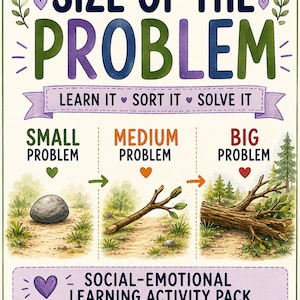 May include: A social-emotional learning activity pack poster titled SIZE OF THE PROBLEM. It features three categories: SMALL PROBLEM with a rock, MEDIUM PROBLEM with a stick, and BIG PROBLEM with a fallen tree. Includes 18 scenario cards.