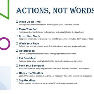 May include: A white checklist titled ACTIONS, NOT WORDS in dark blue text. It lists daily tasks including Wake Up on Time, Make Your Bed, Brush Your Teeth, Wash Your Face, Get Dressed, Eat Breakfast, Pack Your Backpack, Check the Weather, and Say Goodbye.
