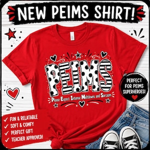 May include: A red short-sleeved t-shirt featuring the word PEIMS in large black and white polka dot and striped letters. Below the word, the text reads Please Expect Intense Meltdowns and Sarcasm, surrounded by small black hearts and stars.