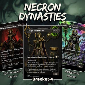 May include: Three rectangular trading cards titled NECRON DYNASTIES, featuring Sheoldred the Apocalypse, Trazyn the Infinite, and Anrakyr the Traveller. The cards display dark, detailed fantasy character illustrations with text, set against a dark background with the text 100+ Premium Proxies and Designed to Impress.