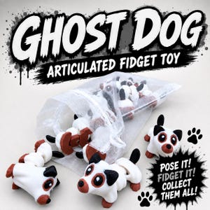 May include: A collection of articulated dog-shaped fidget toys in white, brown, and black, partially contained in a sheer white drawstring bag. The text GHOST DOG ARTICULATED FIDGET TOY and POSE IT! FIDGET IT! COLLECT THEM ALL! is visible.
