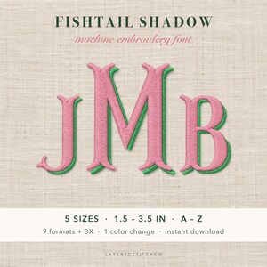 May include: Fishtail Shadow machine embroidery font featuring the letters JMB in pink with a green shadow effect. Text includes 5 SIZES 1.5 - 3.5 IN A - Z 9 formats + BX 1 color change instant download and the brand name LayeredStitchCo.