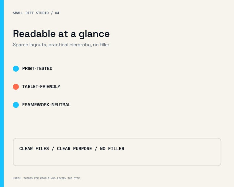 May include: A graphic design document titled SMALL DIFF STUDIO / 04 with the heading Readable at a glance and the text Sparse layouts, practical hierarchy, no filler. It features blue and orange circular icons next to the text PRINT-TESTED, TABLET-FRIENDLY, and FRAMEWORK-NEUTRAL, with a box containing the text CLEAR FILES / CLEAR PURPOSE / NO FILLER.