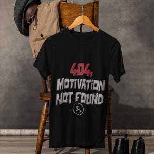 404 Motivation Not Found T-shirt, rolig programmerare humor T-shirt, programmerare gåva, unisex-tröja