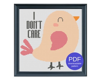 I Don't Care Cute Bird Funny Modern Instant Download PDF Snarky Cross Stitch Pattern