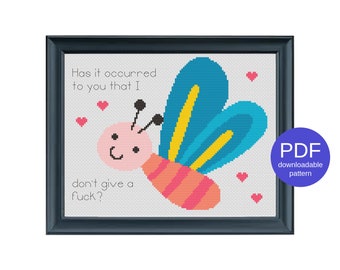 Has It Occurred to You that I Don't Give a Fuck? Butterfly Modern Instant Download PDF Snarky Cross Stitch Pattern