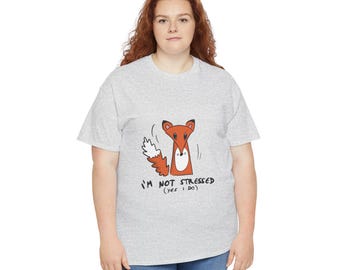 Funny Anxious Fox I'm Not Stressed Quote