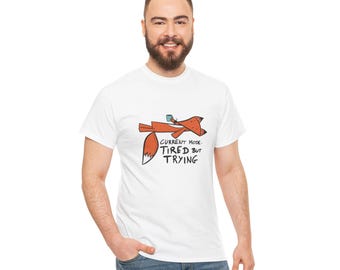 Current Mode Tired But Trying Funny Fox Coffee
