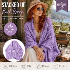 May include: A lavender knit wrap featuring a textured cable knit design. The pattern includes detailed instructions, a stitch chart, and dimensions of 36 inches by 72 inches. The text reads STACKED UP Knit Wrap KNITTING PATTERN.