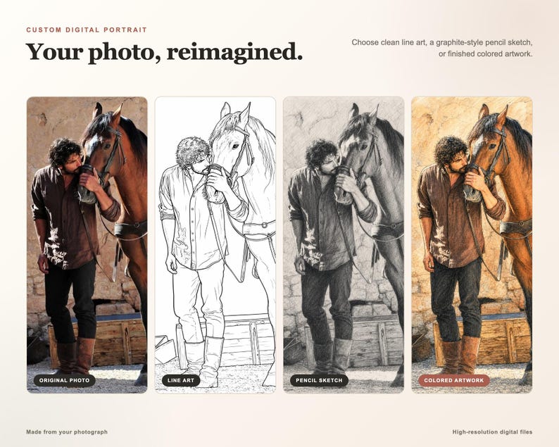 May include: A custom digital portrait service display showing four variations of a photograph featuring a person standing next to a horse. The styles include an original photo, black and white line art, a graphite-style pencil sketch, and finished coloured artwork.
