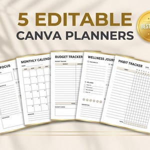 May include: Five editable digital planner templates featuring a Daily Focus, Monthly Calendar, Budget Tracker, Wellness Journal, and Habit Tracker. Each white page has black text and gold borders. The text 5 EDITABLE CANVA PLANNERS and BESTSELLER appear.