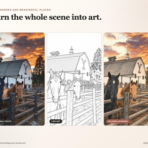 May include: A digital display showing three versions of a scene with two horses in a wooden fenced enclosure before a white barn under a sunset sky. The panels are labelled Original Photo, Line Art, and Coloured Artwork. Text reads Turn the whole scene into art.