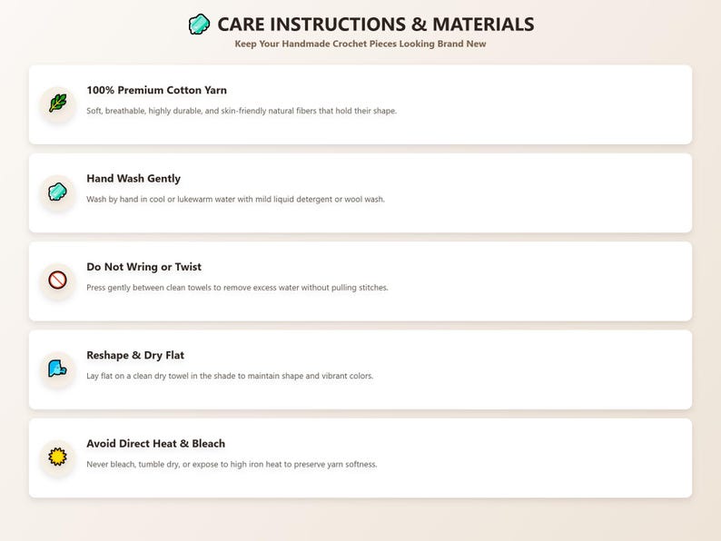 May include: An informational graphic titled CARE INSTRUCTIONS & MATERIALS with five sections: 100% Premium Cotton Yarn, Hand Wash Gently, Do Not Wring or Twist, Reshape & Dry Flat, and Avoid Direct Heat & Bleach, each featuring a small icon and text.