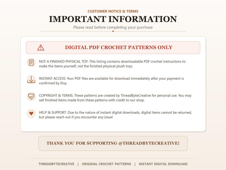 Pu&ograve; includere: Un avviso digitale intitolato IMPORTANT INFORMATION riguardante modelli di uncinetto in PDF digitale. Specifica che non si tratta di un giocattolo fisico finito e fornisce dettagli sull'accesso istantaneo, termini di copyright e supporto per ThreadByteCreative.