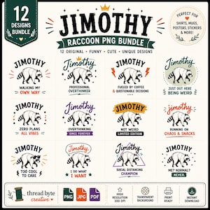 May include: A digital bundle of 12 raccoon graphic designs titled JIMOTHY RACCOON PNG BUNDLE. Each design features a black and white raccoon illustration with unique text captions like WALKING MY OWN WAY, PROFESSIONAL OVERTHINKER, and TOO COOL TO CARE.