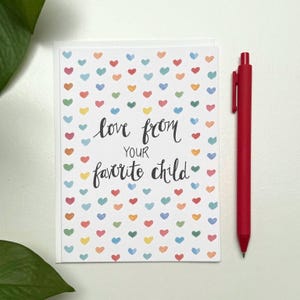 Love From Your Favorite Child  - Mother's Day Card - Funny, Cheeky, Joke, Teasing Fun Mom