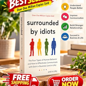 May include: A white book titled Surrounded by Idiots with the subtitle The Four Types of Human Behavior and How to Effectively Communicate with Each in Business (and in Life). The cover features four human silhouettes in red, yellow, green, and blue.