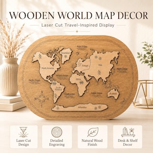 May include: An oval wooden world map decor with laser-cut continents and oceans. The text reads WOODEN WORLD MAP DECOR, Laser Cut Travel-Inspired Display, and includes icons for Laser Cut Design, Detailed Engraving, Natural Wood Finish, and Desk & Shelf Decor.