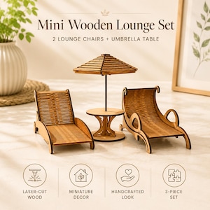 May include: A miniature wooden lounge set featuring two lounge chairs and a small table with an umbrella. The text reads Mini Wooden Lounge Set, 2 LOUNGE CHAIRS + UMBRELLA TABLE, LASER-CUT WOOD, MINIATURE DECOR, HANDCRAFTED LOOK, and 3-PIECE SET.