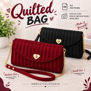 May include: A digital sewing pattern for a quilted bag, featuring text "QUILTED BAG", "A4 PATTERN", "STEP BY STEP PHOTO INSTRUCTIONS AVAILABLE", "Make it Yourself", "Medium Size", and "Small Size". Two bags are shown in red and black with gold chains.