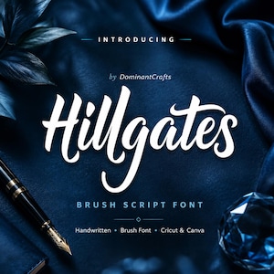 May include: A digital graphic displaying the text Hillgates in a white brush script font. Additional text includes INTRODUCING, by DominantCrafts, BRUSH SCRIPT FONT, and Handwritten, Brush Font, Cricut & Canva. A fountain pen and crystal are visible.