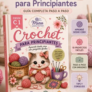以下が含まれることがあります： かぎ針編みのフックと毛糸を持つ子猫が描かれた「Crochet para Principiantes」というタイトルのデジタル電子書籍の表紙。表紙にはテキスト、毛糸のバスケット、かぎ針編み道具が入ったマグカップ、10のプロジェクトやヒントを示すアイコンが含まれています。