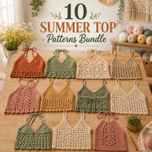 May include: A collection of 10 crochet summer tops in various colors including rust, sage green, beige, and mustard yellow. The text 10 SUMMER TOP Patterns Bundle is displayed at the top. Each top features unique stitch patterns and necklines.