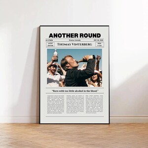 May include: A vertical poster for the film Another Round, featuring the title, director Thomas Vinterberg, and a central photograph of a person drinking from a bottle. The text includes the quote, Born with too little alcohol in the blood.