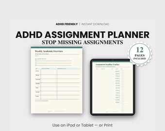 May include: An ADHD assignment planner digital template featuring a Weekly Academic Overview page and an Assignment Deadline Tracker on a tablet screen. The text reads ADHD FRIENDLY, STOP MISSING ASSIGNMENTS, and 12 PAGES INCLUDED.