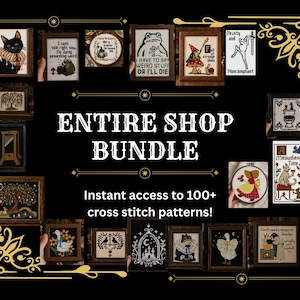 May include: A collection of over 100 cross stitch patterns displayed as framed art pieces. The central text reads ENTIRE SHOP BUNDLE and Instant access to 100+ cross stitch patterns! The designs feature various illustrations including animals, plants, and text.
