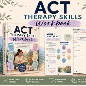 May include: An ACT Therapy Skills Workbook featuring 35 practical exercises. The cover displays a person writing in a notebook, a compass, and text including "ACT THERAPY SKILLS WORKBOOK." Interior pages show "WHAT IS ACT?" and "VALUES CLARIFICATION."