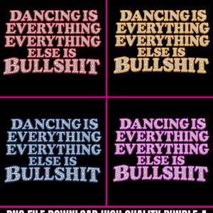 Könnte beinhalten: Ein digitales Grafikpaket mit vier Variationen des Textes DANCING IS EVERYTHING EVERYTHING ELSE IS BULLSHIT. Jede Version zeigt die Wörter in einer anderen Farbe—Rosa, Gold, Blau und Lila—mit einer funkelnden Strass-Textur.