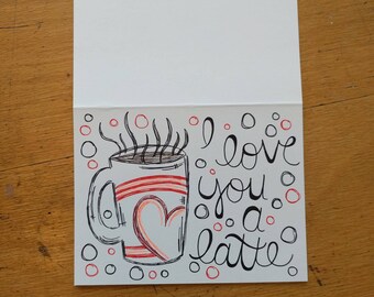 Valentine's Day Card, I Love You A Latte, Coffee Pun, Funny Valentine, Handmade Card, Handwritten, Love Greeting Card