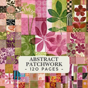 May include: A multi-colored patchwork design featuring various floral and geometric patterns in shades of pink, green, and brown. The center includes a white rectangular label with the text "ABSTRACT PATCHWORK - 120 PAGES -" in dark gray.