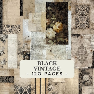 Peut inclure: Un collage numérique de 120 pages présentant des textures de papier vintage noir et beige, des écritures manuscrites, des illustrations florales et des motifs damassés. Le texte central indique BLACK VINTAGE - 120 PAGES - en gris foncé.
