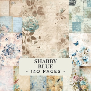 May include: A collection of 140 pages featuring a shabby blue theme with vintage floral patterns, cursive script, butterflies, and crown motifs in shades of beige, cream, and blue. The paper designs include botanical illustrations and aged textures.