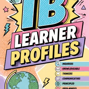 Könnte beinhalten: Ein farbenfrohes Poster mit dem Titel IB LEARNER PROFILES im Comic-Stil. Es zeigt einen Globus, eine Glühbirne und eine Liste von zehn Eigenschaften, darunter Inquirers, Knowledgeable, Thinkers, Communicators, Principled, Open-minded, Caring, Risk-takers, Balanced und Reflective.