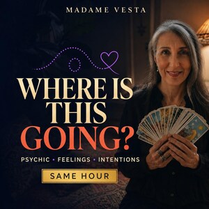 May include: A promotional graphic for Madame Vesta featuring the text WHERE IS THIS GOING? PSYCHIC FEELINGS INTENTIONS SAME HOUR. The image displays a person holding a fan of tarot cards with a purple dotted line and heart icon above the text.