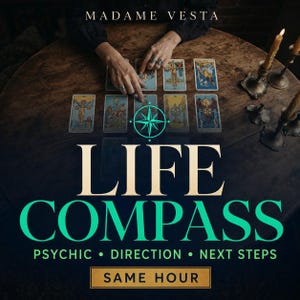 Life Compass Tarot Reading, Life Path, Love, Career & Personal Guidance,  General Psychic Insight,  Same Hour Available