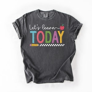 Comfort Colors® Lets Learn Today Teacher Shirt, Retro Colorful Block Letter Tee, Cute Back To School Educator Top, Classroom Apparel