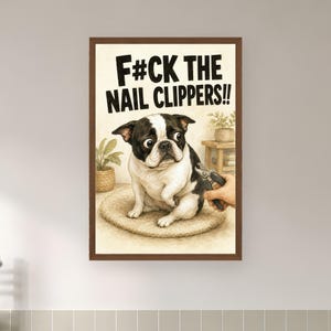 May include: A framed wall art print featuring a black and white French Bulldog sitting on a round rug. The text F#CK THE NAIL CLIPPERS!! is printed in bold black letters above the dog, while a hand holds nail clippers near the dog's side.