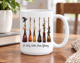 Funny Witch Coffee Mug, Personalized A Girl Has to Have choices Brooms Mug, Halloween Mug for Her, Spooky Season Gift, 11oz 15oz