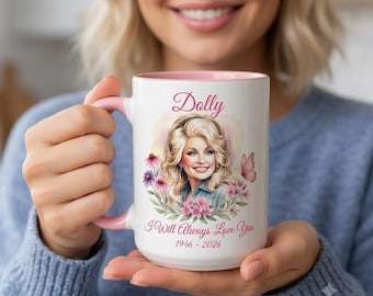 Dolly Parton Mug, I Will Always Love You, Country Music Gift, Dolly Parton Tribute, 11oz 15oz Ceramic - Accent Coffee Cup