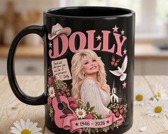 Dolly Parton Mug, I Will Always Love You, Country Music Gift, Dolly Parton Tribute, 11oz 15oz Ceramic - Accent Coffee Cup